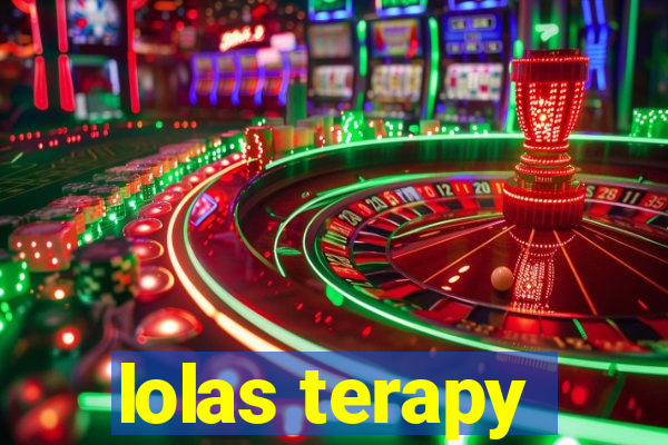 lolas terapy